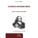 Le siècle des Rose-Croix - Alain Pascal