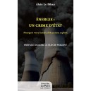 Energie : un crime d'Etat - Alain Le Bihan (pré-commande)