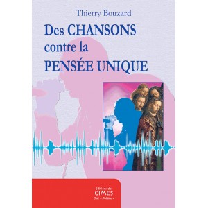Des Chansons contre la pensée unique - Thierry Bouzard