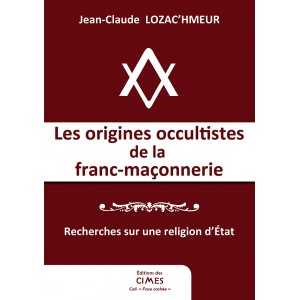 Les origines occultistes de la franc-maçonnerie - JC Lozac'hmeur